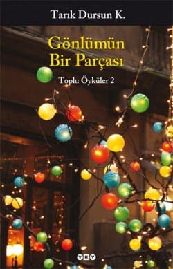 Gönlümün Bir Parçası - Toplu Öyküler 2