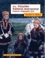 21. Yüzyılda Kültürel Antropoloji