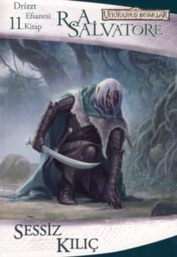 Sessiz Kılıç - Drizzt Efsanesi 11. Kitap