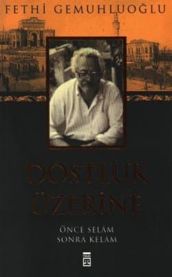 Dostluk Üzerine "Önce Selam Sonra Kelam"