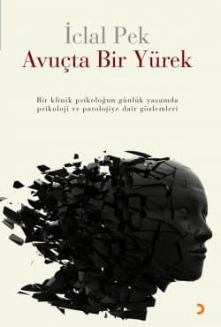 Avuçta Bir Yürek / Günlük Hayatta Psikoloji ve Patoloji