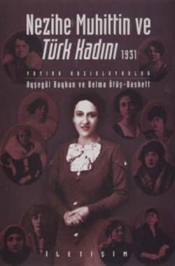 Nezihe Muhittin ve Türk Kadını (1931)