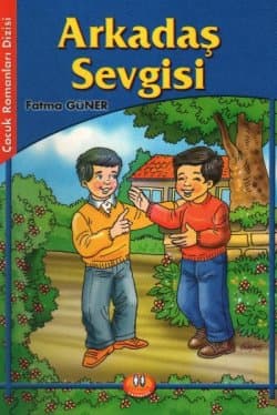 Çocuk Romanları Dizisi: Arkadaş Sevgisi