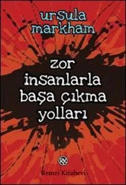 Zor İnsanlarla Başa Çıkma Yolları