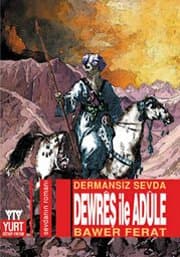 Dermansız Sevda Derweş ile Adüle