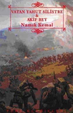 Vatan Yahut Silistre & Akif Bey