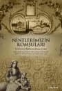 Ninelerimizin Komşuları - Türk Ermeni İlişkilerinin Barışçı Yönleri