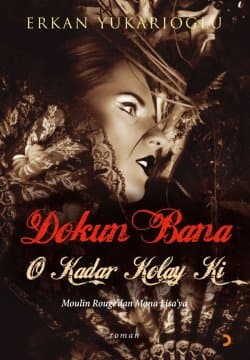 Dokun Bana O Kadar Kolay Ki / Maulin Rouge`dan Mona Lisa`ya