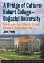 Bridge of Culture Robert College - Boğaziçi University How An American College in Istanbul Became A Turkish University