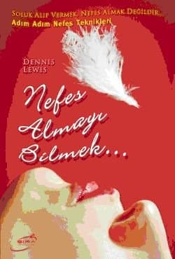 Nefes Almayı Bilmek-Adım Adım Nefes Teknikleri