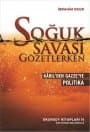 Soğuk Savaş`ı Gözetlerken - Kabil`den Gazze`ye Politika