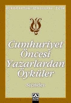 Cumhuriyet Öncesi Yazarlardan Öyküler