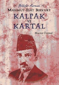 Mahmut Esat Bozkurt: Kalpak ve Kartal
