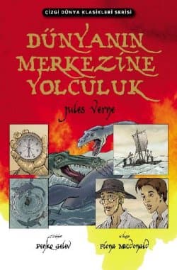 Çizgi Dünya Klasikleri Serisi: Dünyanın Merkezine Yolculuk