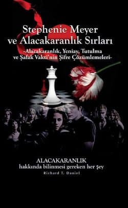 Stephenie Meyer ve Alacakaranlık Sırları -Alacakaranlık, Yeniay, Tutulma ve Şafak Vakti'nin Tüm Gizemleri-