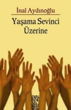 Yaşama Sevinci Üzerine