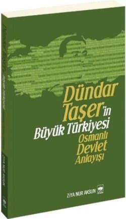 Dündar Taşer`in Büyük Türkiyesi