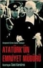 Atatürk`ün Emniyet Müdürü Ekrem Baydar