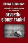 Devletin Şiddet Tarihi Cumhuriyet`in Kuruşulundan Akp İktidarına