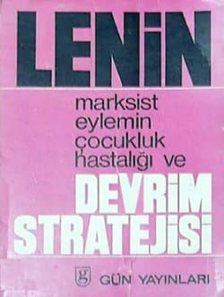 Marksist Eylemin Çocukluk Hastalığı ve Devrim Stratejisi