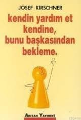 Kendin Yardım Et Kendine, Bunu Başkasından Bekleme