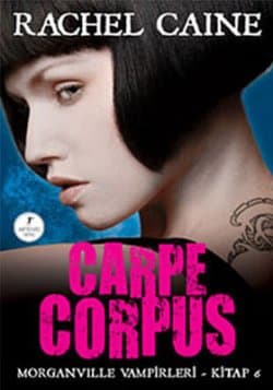 Carpe Corpus (Morganville Vampirleri #6)