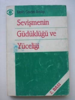 Sevişmenin Güdüklüğü ve Yüceliği