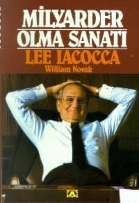 Milyarder Olma Sanatı - Lee Iacocca