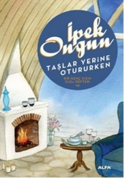 Taşlar Yerine Otururken (Bir Genç Kızın Gizli Defteri, #10)