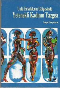 Ünlü Erkeklerin Gölgesinde Yetenekli Kadının Yazgısı