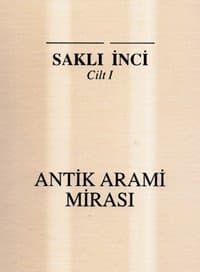 Saklı İnci Antik Arami Mirası'nın Varisleri Cilt II