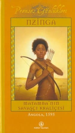 Nzinga: Matamba'nın Savaşçı Kraliçesi (Prenses Günlükleri)