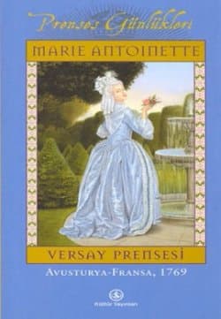 Marie Antoinette: Versay Prensesi (Prenses Günlükleri)