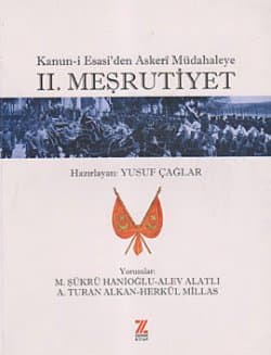 Kanun-i Esasi'den Askeri Müdahaleye 2. Meşrutiyet