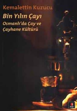 Bin Yılın Çayı Osmanlı'da Çay Ve Çayhane Kültürü