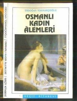 Osmanlı Kadın Alemleri