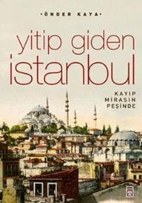 Yitip Giden İstanbul - Kayıp Mirasın Peşinde