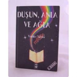 Düşün Anla ve Ağla