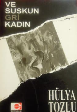Ve Suskun Gri Kadın