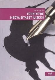 Türkiye'de Medya Siyaset İlişkisi