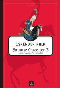 Şahane Gazeller 3 / Nâbi, Nedim, Şeyh Galib