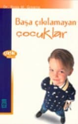 Başa Çıkılamayan Çocuklar
