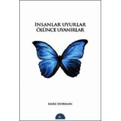 İnsanlar Uyurlar Ölünce Uyanırlar