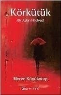 Körkütük - Bir Aşkın Hikayesi