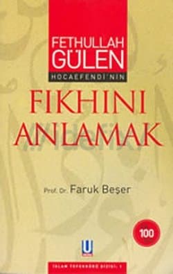 Fethullah Gülen Hocaefendi'nin Fıkhını Anlamak