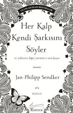 Her Kalp Kendi Şarkısını Söyler; Ve Yalnızca Diğer Yarımız O Sesi Duyar