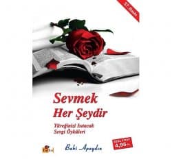 Sevmek Herşeydir