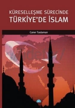 Küreselleşme Sürecinde Türkiye'de İslam