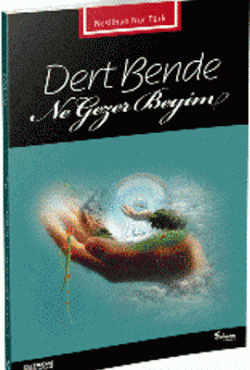 Dert Bende Ne Gezer Bende Beyim
