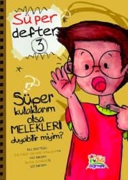 Süper Kulaklarım Olsa Melekleri Duyabilir Miyim?
